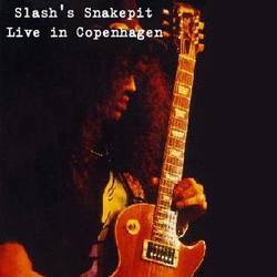 Slash's Snakepit : Live in Copenhagen